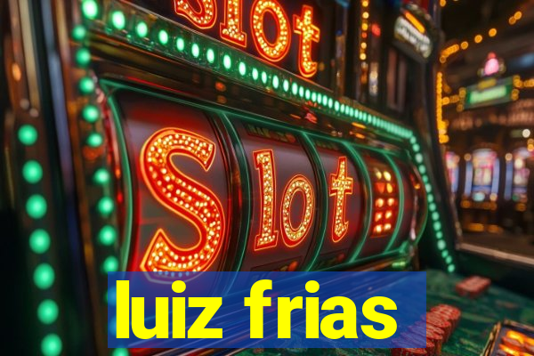 luiz frias